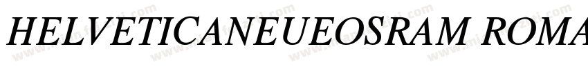 HELVETICANEUEOSRAM ROMAN字体转换